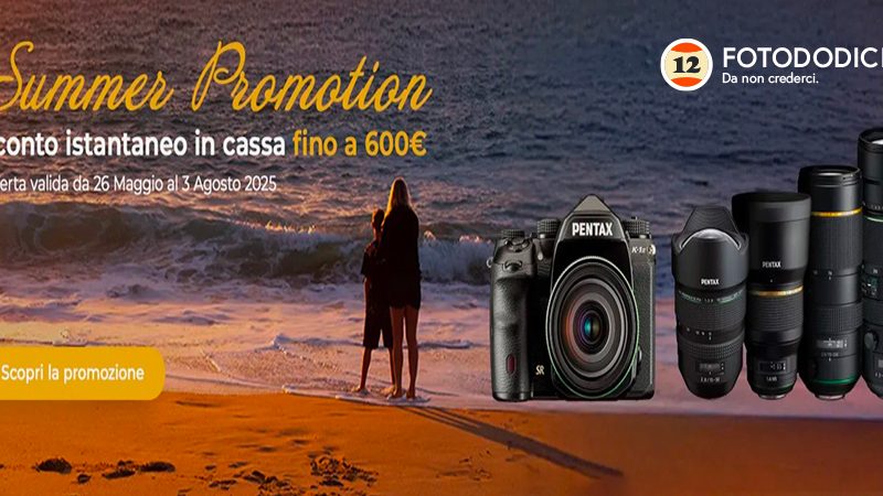 Pentax Summer Promotion fino al 3 agosto 2025 !